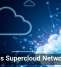 What Is Supercloud Networking?